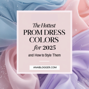 Read more about the article The Hottest Prom Dress Colors for 2025 and How to Style Them