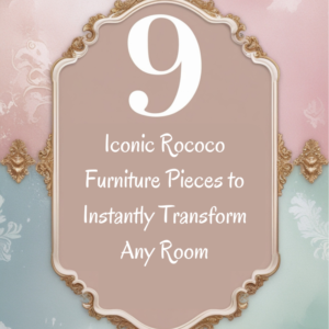 Read more about the article Iconic Rococo Furniture Pieces to Instantly Transform Any Room