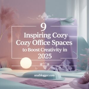 Read more about the article Inspiring Cozy Office Spaces to Boost Creativity in 2025