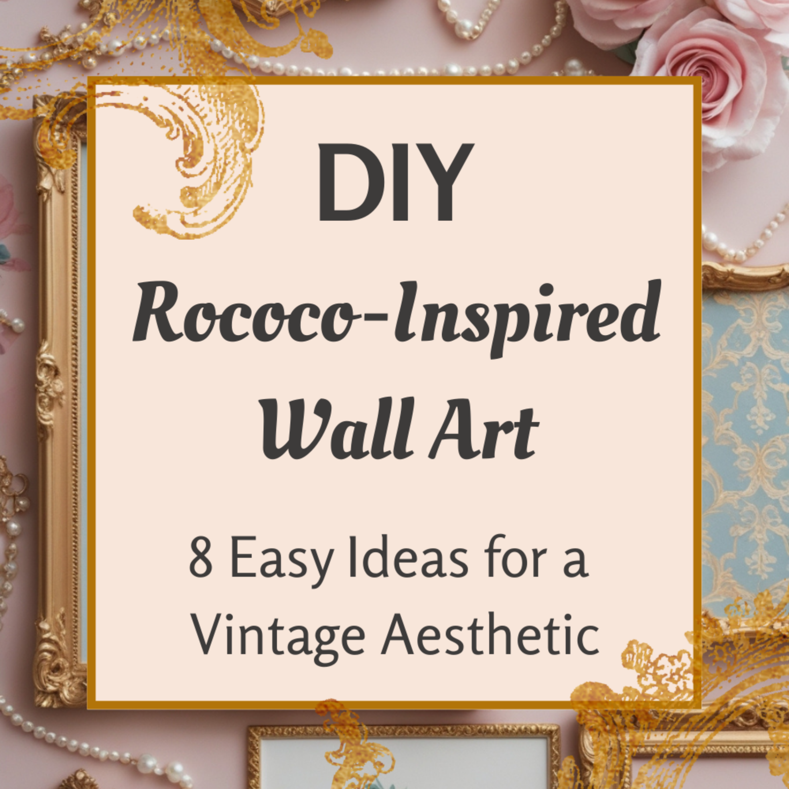 You are currently viewing DIY Rococo-Inspired Wall Art: Easy Ideas for a Vintage Aesthetic