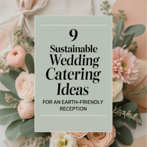 Read more about the article Brilliant Sustainable Wedding Catering Ideas for an Earth-Friendly Reception