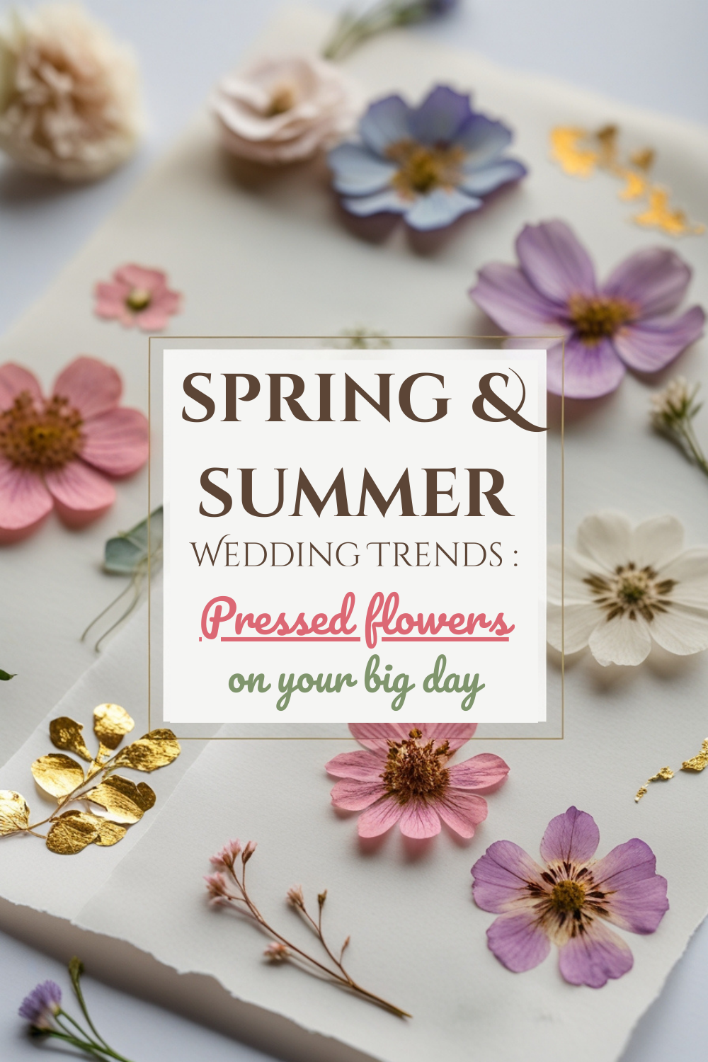 8 creative ways to use pressed flowers in your summer or spring wedding
