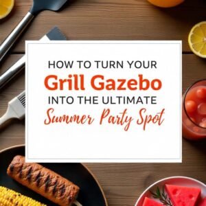 Read more about the article How to Turn Your Grill Gazebo Into the Ultimate Summer Party Spot